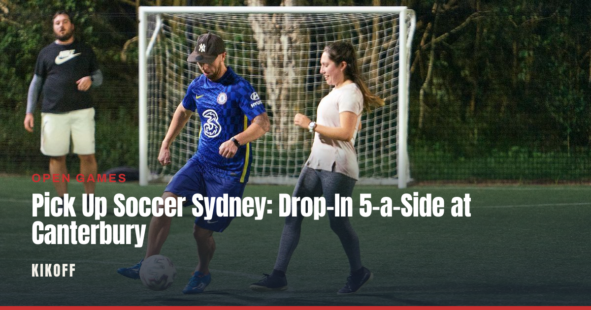 Pick Up Soccer Sydney: Drop-In 5-a-Side at Canterbury