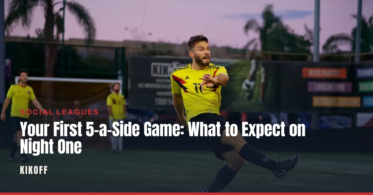 Your First 5-a-Side Game: What to Expect on Night One
