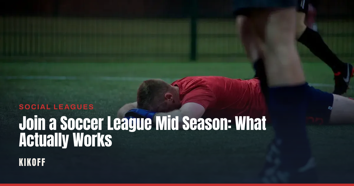 Join a Soccer League Mid Season: What Actually Works