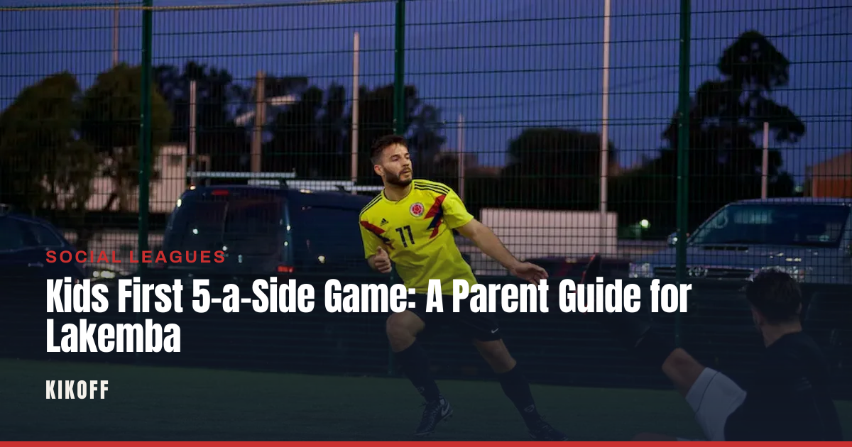 Kids First 5-a-Side Game: A Parent Guide for Lakemba