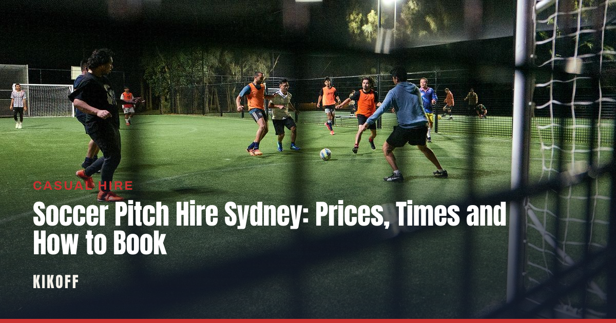 Soccer Pitch Hire Sydney: Prices, Times and How to Book
